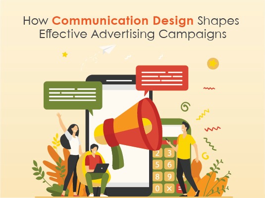 Communication Design Shapes Effective Advertising Campaigns