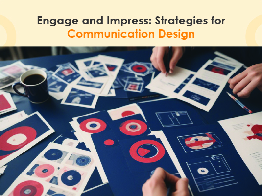 Strategies for Communication Design