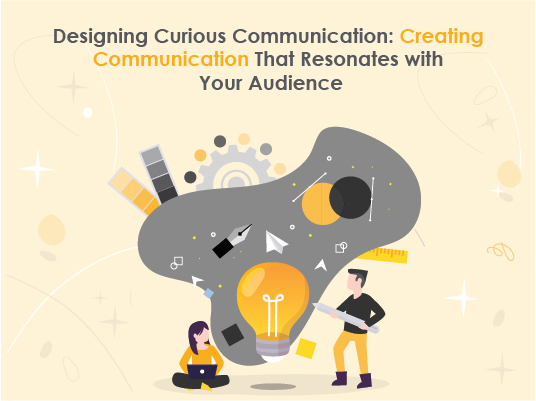 Designing Curious Communication