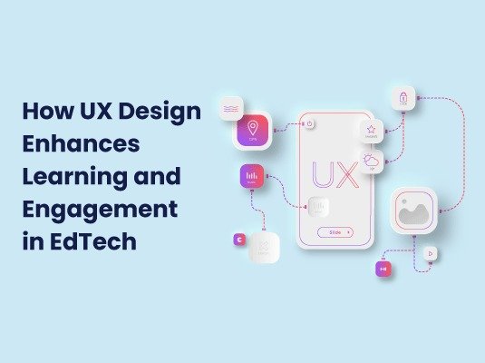UX Design Enhances Learning and Engagement in EdTech