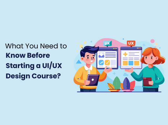 What You Need to Know Before Starting a UI/UX Design Course?